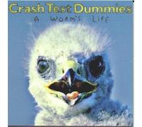 Crash Test Dummies - A Worm'S Life