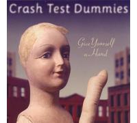 Crash Test Dummies - GIVE YOURSELF A HAND