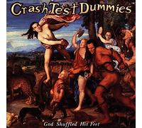 Crash Test Dummies - God Shuffled His Feet