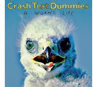 Crash Test Dummies - Worm's Life