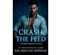 Crash the Feed: A Thrilling Digital Love Story