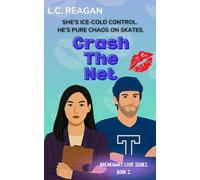 Crash The Net: A Slow-Burn Enemies-to-Lovers Hockey Romance