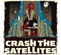 CRASH THE SATELLITES - CRASH THE SATELLITES