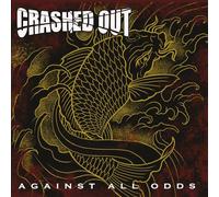 Crashed Out Against All Odds (CD) Album