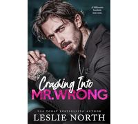 Crashing Into Mr. Wrong: A Grumpy Sunshine Billionaire Boss Romance