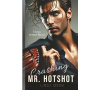 Crashing Mr. Hotshot: Il segreto non cambia tutto