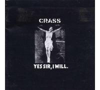 Crass - Yes Sir,I Will