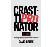 CRASTINATOR: Putting the PRO in Procrastination: "STOP PROCRASTINATING" They Say, "YOU'RE LAZY" But Laziness Is Not You - The Procrastinator. Creativity, Self-Understanding & Self-Discipline is.