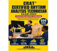 CRAT® Certified Rhythm Analysis Technician Exam Prep: For Rhythm Analysis Technicians