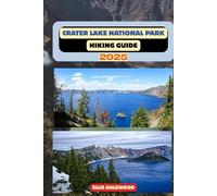 Crater Lake National Park Hiking Guide 2025