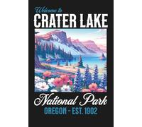 Crater Lake National Park Journal: Hardcover, 6 x 9 Inches, 180 Pages, Blank Lined Notebook, Matte Finish. Travel Adventure Outdoor Nature Lover, Oregon Journal