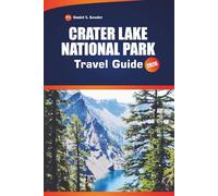 Crater Lake National Park Travel Guide 2026: Discover Iconic Views, Scenic Hikes, Water Activities, and Dining Experiences in the Pacific Northwest of the United States