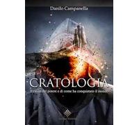 Cratologia. Il ruolo del potere e di come ha conquistato il mondo Campanella
