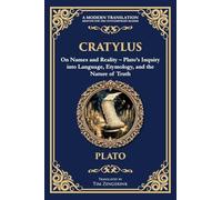 Cratylus: On Names and Reality - Plato's Inquiry into Language, Etymology, and the Nature of Truth: 380