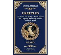 Cratylus: On Names and Reality - Plato's Inquiry into Language, Etymology, and the Nature of Truth (Deluxe Hardbound Edition): 380