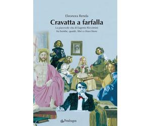 Cravatta a farfalla. La piacevole vita di Eugenio Riccomini fra bombe, qua...