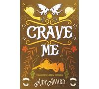 Crave Me: Ein Kurviges Mädchen und Drachen Liebesroman