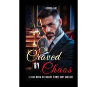 Craved By Chaos: A Dark Mafia Billionaire Secret Baby Romance