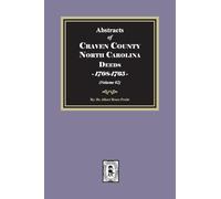 Craven County, North Carolina Deeds, 1708-1765. (Volume #2)