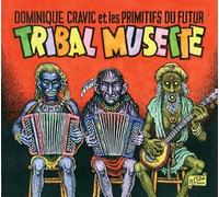 Cravic, Dominique Et Les Primitifs Du Futur - Tribal Musette