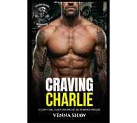 Craving Charlie: A Curvy Girl, Touch Her and Die, MC Romance Prequel