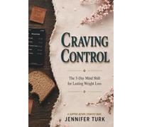 Craving Control: The 3-Day Mind Shift for Lasting Weight Loss