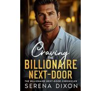 Craving The Billionaire Next-Door: An Enemies To Lovers Small Town Romance