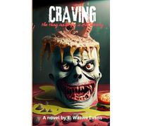 CRAVING: The Thing Inside You Is Still Chewing