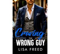 Craving the Wrong Guy: Age Gap, Grumpy/Sunshine, Opposites Attract, Steamy Romance