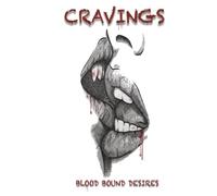 Cravings: Blood Bound Desires - Collector’s Edition