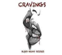 Cravings: Blood Bound Desires - Collectors Edition