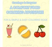Cravings & Crayons Comfort Food Coloring Adventure: Fun & Simple & Easy Coloring Book