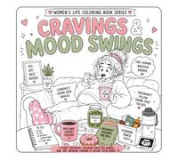 Cravings & Mood Swings: A Funny Pregnancy Coloring Book for Women Who Are Growing Tiny Humans, Crying Over Snacks, and Surviving on Pickles, Naps & Emotional Support Coffee