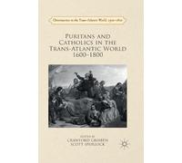 Crawford Gribbe Puritans and Catholics in the Trans-Atlantic World 1 (Tascabile)