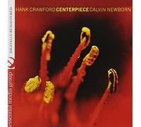 Crawford Hank & Calvin Newborn - Centerpiece