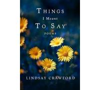 Crawford Things I Meant to Say (Tascabile)