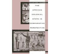 Crawford Young The African Colonial State in Comparative Perspective (Tascabile)