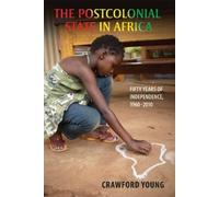 Crawford Young The Postcolonial State in Africa (Tascabile)