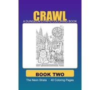 CRAWL: A Dungeon LitRPG Coloring Book - The Neon Strata (Book Two)