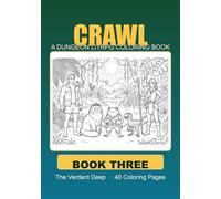 CRAWL: A Dungeon LitRPG Coloring Book - The Verdant Deep (Book Three)
