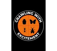 Crawling with Excitement: Bug Insect Collector Journal: Notebook for Bug Lovers, Entomology Notes, Field Observations & Species Tracking - Lined Writing Logbook for Adults & Kids