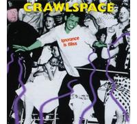 Crawlspace - Ignorance Is Bliss
