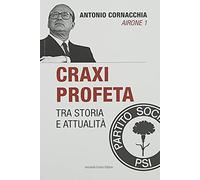 Craxi profeta. Tra storia e attualità