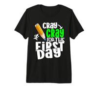 Cray Cray per Il Primo Giorno di Studente di Scuola 1 Maglietta Premium