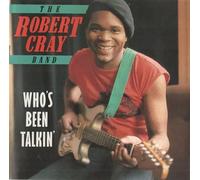 Cray,Robert - Whos Been Talking