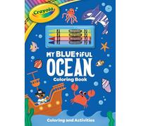 Crayola: My Bluetiful Ocean Coloring Book: Includes 4 Crayola Crayons (A Crayola Ocean Coloring Activity Book With Crayons for Kids)