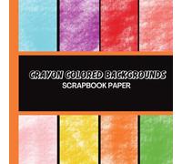 Crayon Colored Background Scrapbook Paper: 20 Double Sided Sheets 8.5 x 8.5 for Scrapbooking, Junk Journals, Mixed Media Art, Origami, Crafting projects, and More