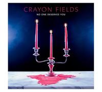 Crayon Fields - No One Deserves You