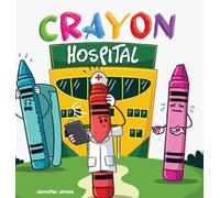 Crayon Hospital: When Crayons Crack, Kindness Brings Them Back: 25