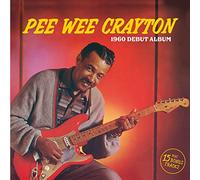 Crayton Pee Wee - Pee Wee Crayton 1960 (Debut Album + 15 Bonus Tracks)